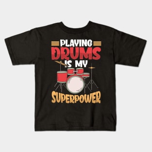 Playing Drums Is My Superpower Drummer Musician Kids T-Shirt